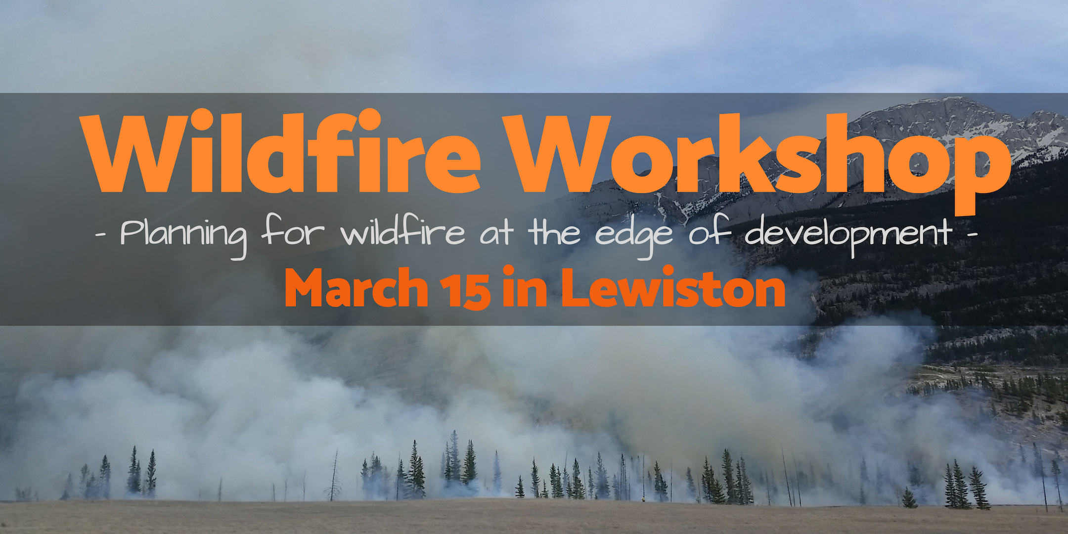 Wildfire Workshop - March 15